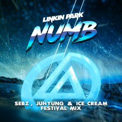 Linkin Park - Numb (Sebz, JuHyung & ICE CREAM Festival Mix)