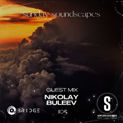Sunday Soundscapes 105 - Guest Mix - Nikolay Buleev