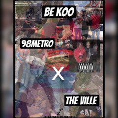 98Metro - Be Koo (feat. The Ville)