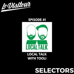 LV Selectors 41 - Local Talk With Tooli