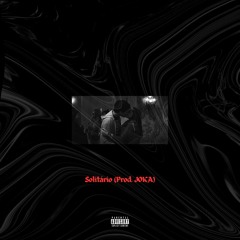 Solitário (Prod. JOKA)