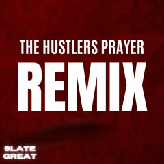 Hustlers Prayer Remix