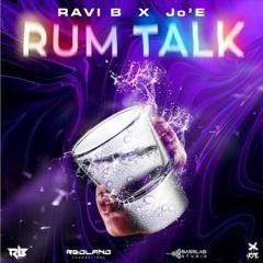 Jo'E & Ravi B - Rum Talk Remix