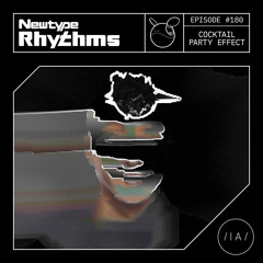 Newtype Rhythms #180 - Special Guest: Cocktail Party Effect