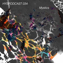 HYSPODCAST 034 — Mystics
