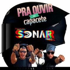 Pra Ouvir de Capacete - Projeto Sonar Music