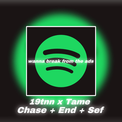 Wanna Break from The Ads (+TameCheetah Beats & Chasenopup & End & Sef )