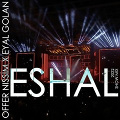 Eyal Golan - ESHAL - Offer Nissim Show Mix 2022
