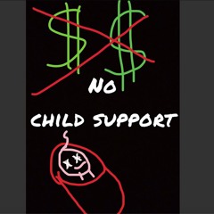 No Child Support (feat. Weddy Teddy)