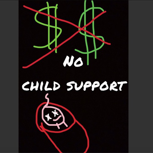 No Child Support (feat. Weddy Teddy)