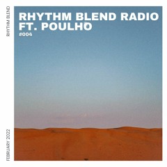 Rhythm Blend Radio #004 | ft. Poulho