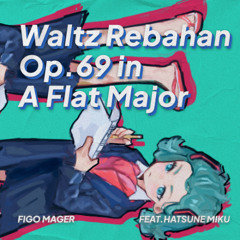 Walz Rebahan Op.69 in Ab Major