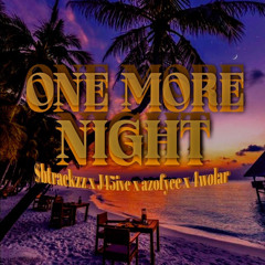 ONE MORE NIGHT