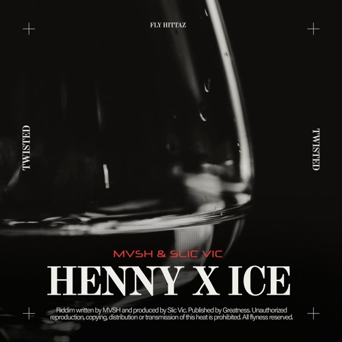 MVSH x Slic Vic - HENNY X ICE