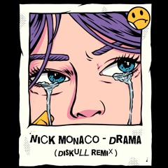 Nick Monaco - Drama (Diskull Remix)