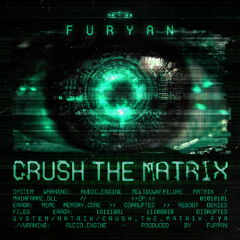 Furyan - Crush The Matrix