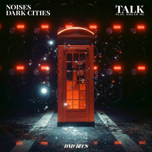 NOISES & Dark Cities - Talk (feat. Dread MC)