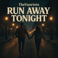 Run Away Tonight