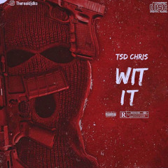 TSD Chris-Wit It Ft.MS