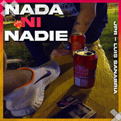 Nada ni Nadie - JPR | Luis Sanabria