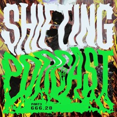 SHIFTING PODCAST #3  666.28