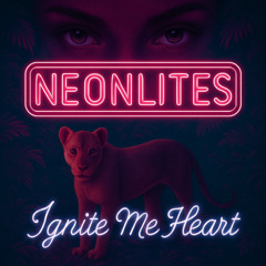 Neonlites Ignite Me Heart