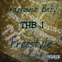 Traphouse Baby - THB .1 Freestyle