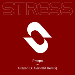 Prospa - Prayer (DJ Seinfeld Remix)