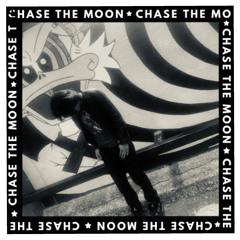 Chase The Moon