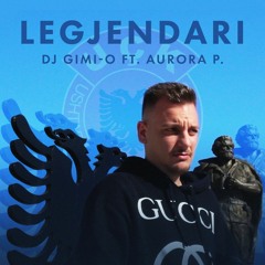 DJ GIMI-O  & AURORA P. - LEGJENDARI