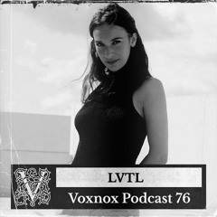 Voxnox Podcast 076 - LVTL