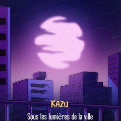 Sous les lumières de la ville - Kazu