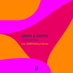 Sanio & Zarth - Cutoffel EP (Incl. AEMYGDALA Remix)