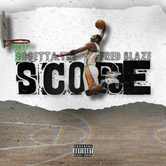 GoGettaTre Score Ft Fred Blaze #mixedByuno