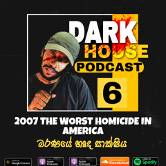 Dark House Episode 6 | 2007 The worst homicide in America
