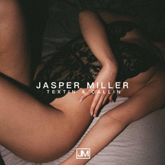 Jasper Miller - Textin & Callin