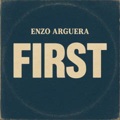 FIRST / Enzo Arguera