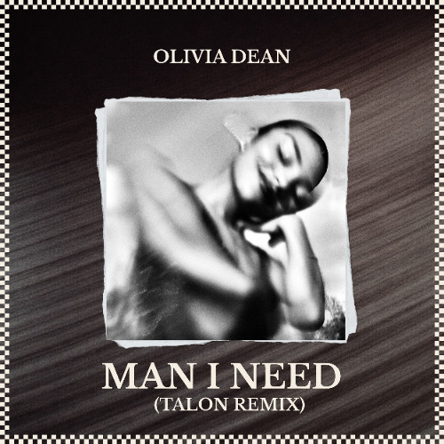 Stream Olivia Dean - MAN I NEED (Talon Remix) by Talon | Listen