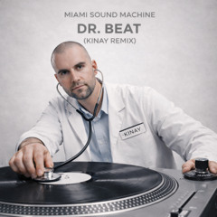 Miami Sound Machine - Dr. Beat (Kinay Remix)