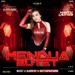 MENDUA BUTET - BAIHAQIE ( SLMNCOY x ADITIAPRATAMA ) #HANTULAUT168!!!