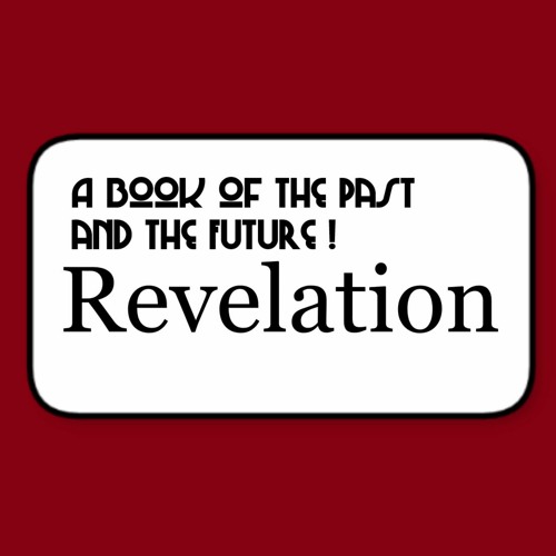 Revelation - A Book of the Past and the Future (Part One) - Audio Article