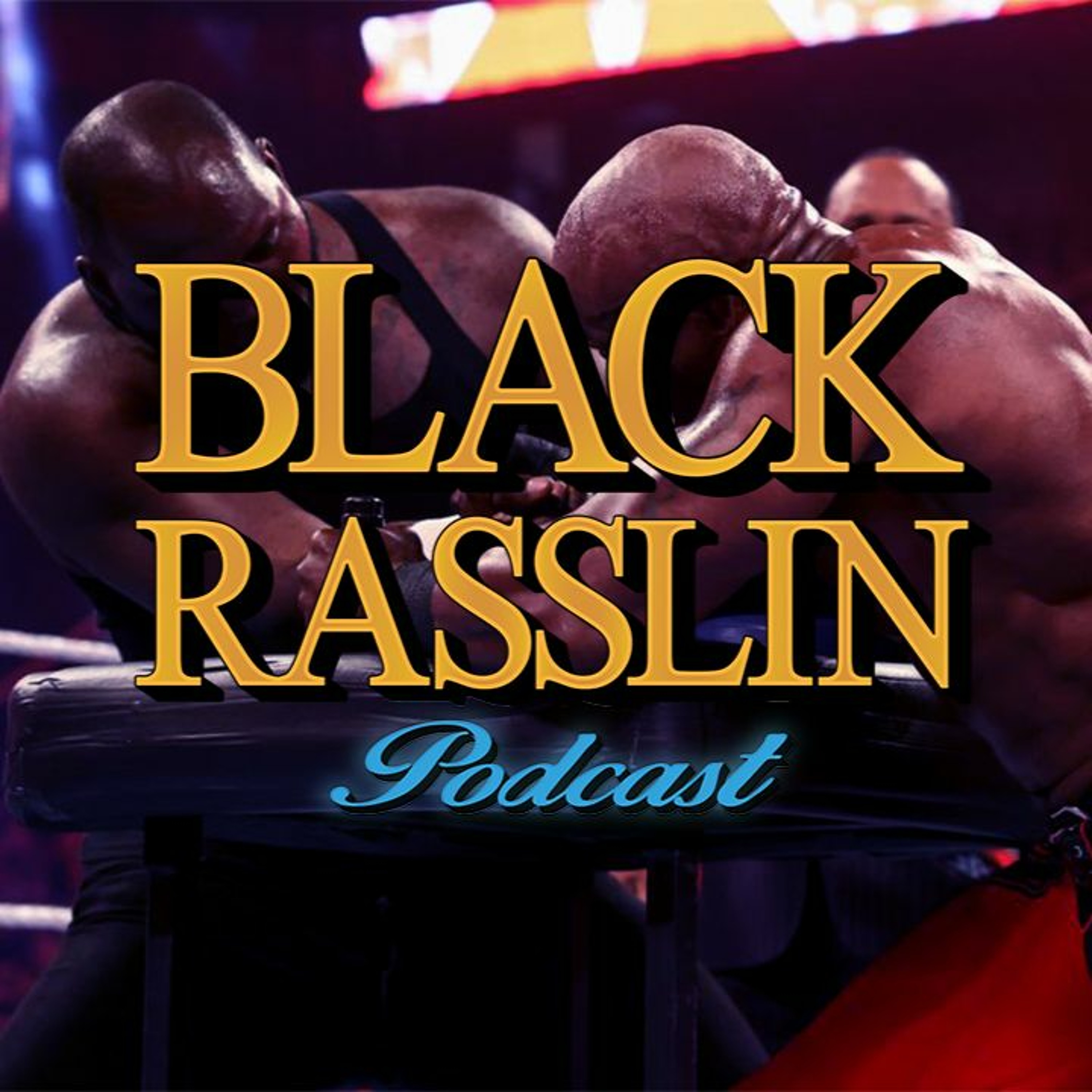 The Black Rasslin\' Podcast