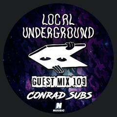 Conrad Subs - Local Underground Guest Mix 109