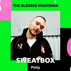 Pinty's Sweatbox Mix for The Blessed Madonna (BBC Radio 6Music)[08/10/2022]