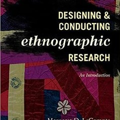 (PDF/DOWNLOAD) Designing and Conducting Ethnographic Research: An Introduction (Volume 1) (Ethn