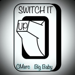 CMerc - Switch It Up (Ft. Big Baby)