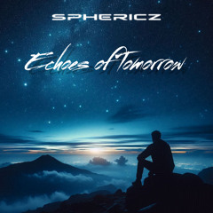 Sphericz - Echoes Of Tomorrow
