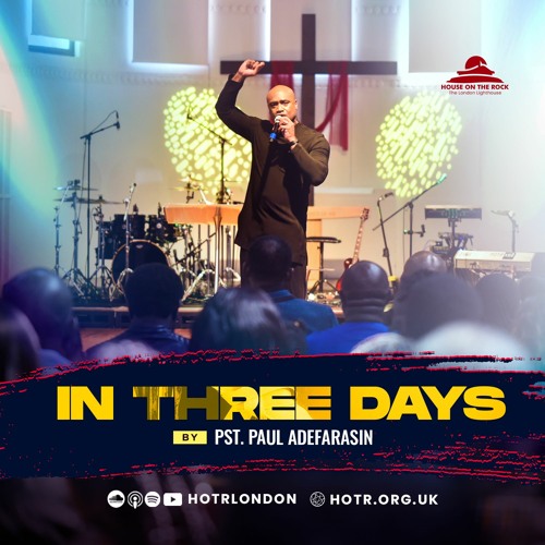 In Three Days | By Pastor Paul Adefarasin | 14.05.23