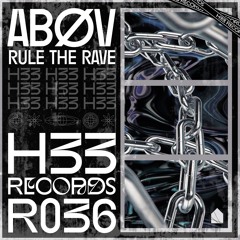ABØV - Rule The Rave [H33R036]