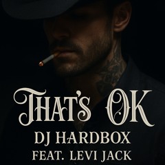 That’s Ok - Dj Hardbox feat. Levi Jack